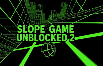 PLay Slope Game Unblocked 2 now!